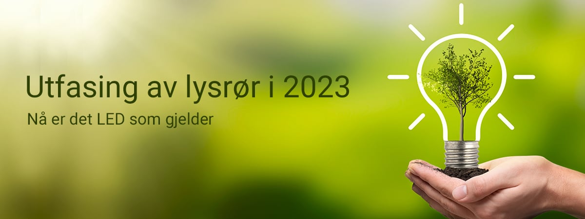 Utfasing av lysrør Utfasing av lysrør